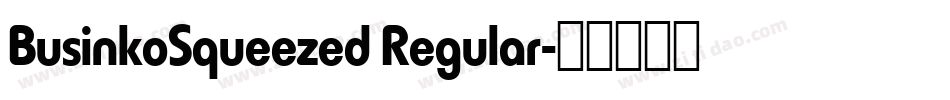BusinkoSqueezed Regular字体转换
